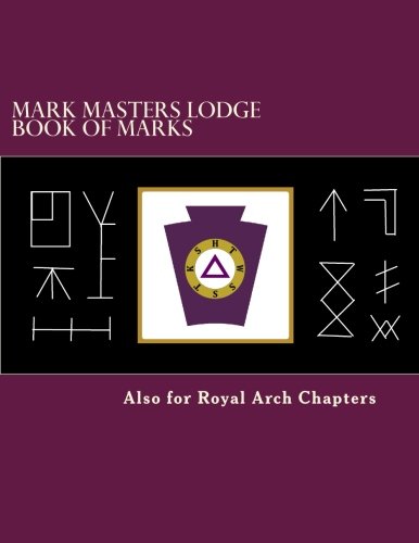Mark Masters Lodge Book of Marks: Also for Royal Arch Chapters