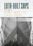 New Store Stock Henry Robb Ltd. 1945-1965: Leith Built Ships, Vol. III (Leith-Built Ships, 3, Band 3)