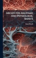 Archiv fÃ1/4r Anatomie und Physiologie, Band 6 (German Edition) 1023962276 Book Cover