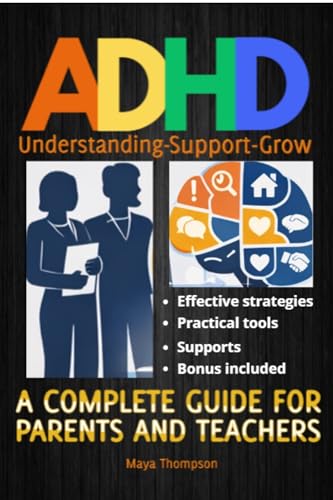 Adhd - Complete guide for parents and teachers - Practical tools and effective strategies to support children and young people at home and at school