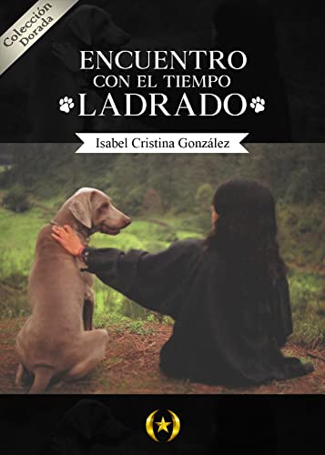 Encuentro con el tiempo ladrado (Colección Dorada Editorial c.a)