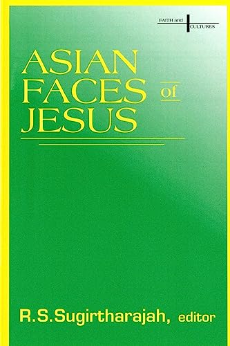 Asian Faces of Jesus (Faith and Cultures Series)