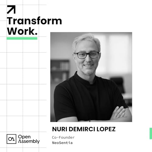 『Transform Work with Nuri Demirci Lopez, Co-founder at NeoSentia』のカバーアート