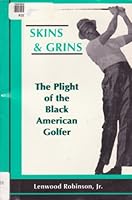 Skins & Grins: The Plight of the Black American Golfer 1886094675 Book Cover
