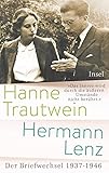 »Das Innere wird durch die äußeren Umstände nicht berührt«: Hanne Trautwein – Hermann Lenz. Der Briefwechsel 1937-1946 - Herausgeber: Michael Schwidtal Hermann Lenz, Hanne Trautwein 