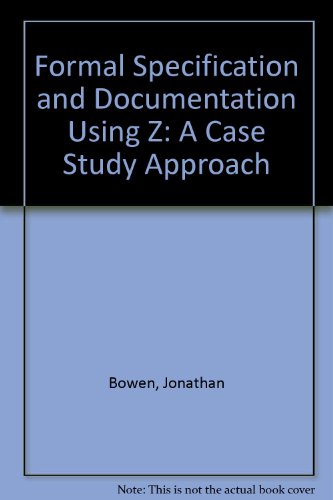 Formal Specification and Documentation Using Z: A Case Study Approach view 2