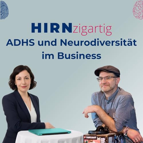 Hirnzigartig - ADHS und Neurodiversit&auml;t im Business Podcast Por Julie Simstich Walter Marinelli arte de portada