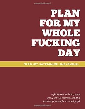 Plan for My Whole Fucking Day (glossy red edition):