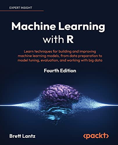 Portada de Machine Learning with R: Learn techniques for building and improving machine learning models, from data preparation to model tuning, evaluation, and working with big data