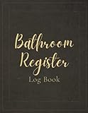 Bathroom Register Log Book: Keep Track Of Date, Name, Time In And Time Out, Initial - Restroom Sign In And Sign Out Log Book