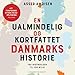 En ualmindelig og kortfattet Danmarkshistorie Mind to günstig Kaufen-En ualmindelig og kortfattet Danmarkshistorie