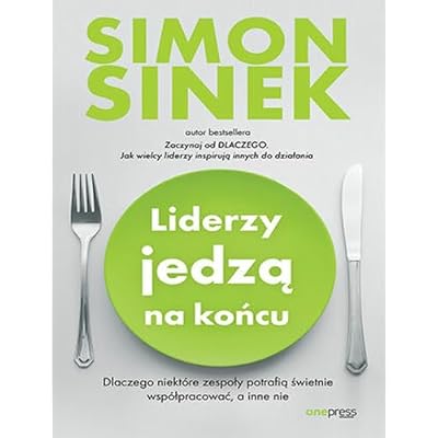 Liderzy Jedzą Na Końcu Literatura Biznes Polska Książka Po Polsku Polish Book