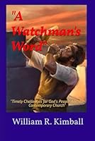 "A Watchman's Word": Timely Challenges for God's People & the Contemporary Church" B0CYPBNJ77 Book Cover
