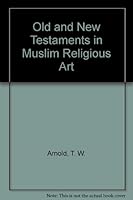 Old and New Testaments in Muslim Religious Art 0811512703 Book Cover