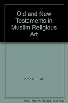 Paperback Old and New Testaments in Muslim Religious Art Book