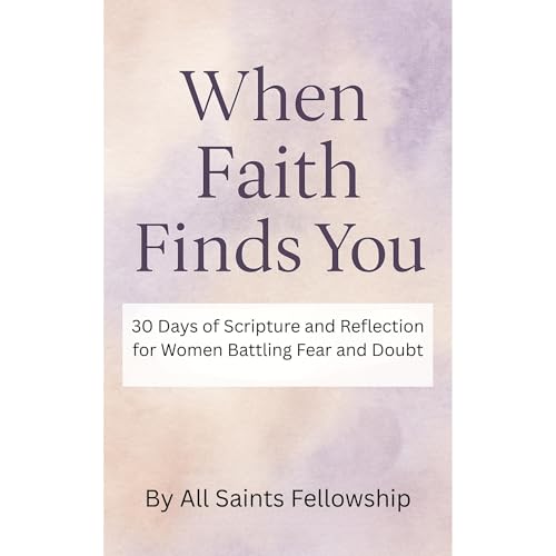 When Faith Finds You : All Saints Fellowship episode artwork