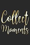 Photo Gallery collect moments: travel memories & live the moment notebook journal diary planner (ruled paper, 120 lined pages, 6" x 9") gift for travelers uplifting motivation & inspiration Photo Gallery collect moments: travel memories & live the moment notebook journal diary planner (ruled paper, 120 lined pages, 6" x 9") gift for travelers uplifting motivation & inspiration