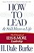 How to Lead and Still Have a Life: The 8 Principles of Less is More Leadership