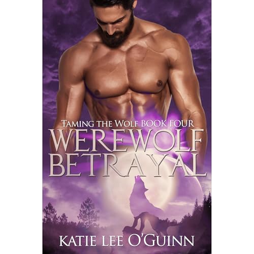 Werewolf Betrayal: A Dark Paranormal Romance Audiolibro Por Katie Lee O'Guinn arte de portada