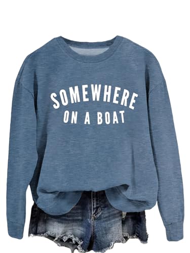 Somewhere On A Boat Sweatshirt Somewhere On A Boat Casual long sleeves Shirt Funny Print Tops Shirts
