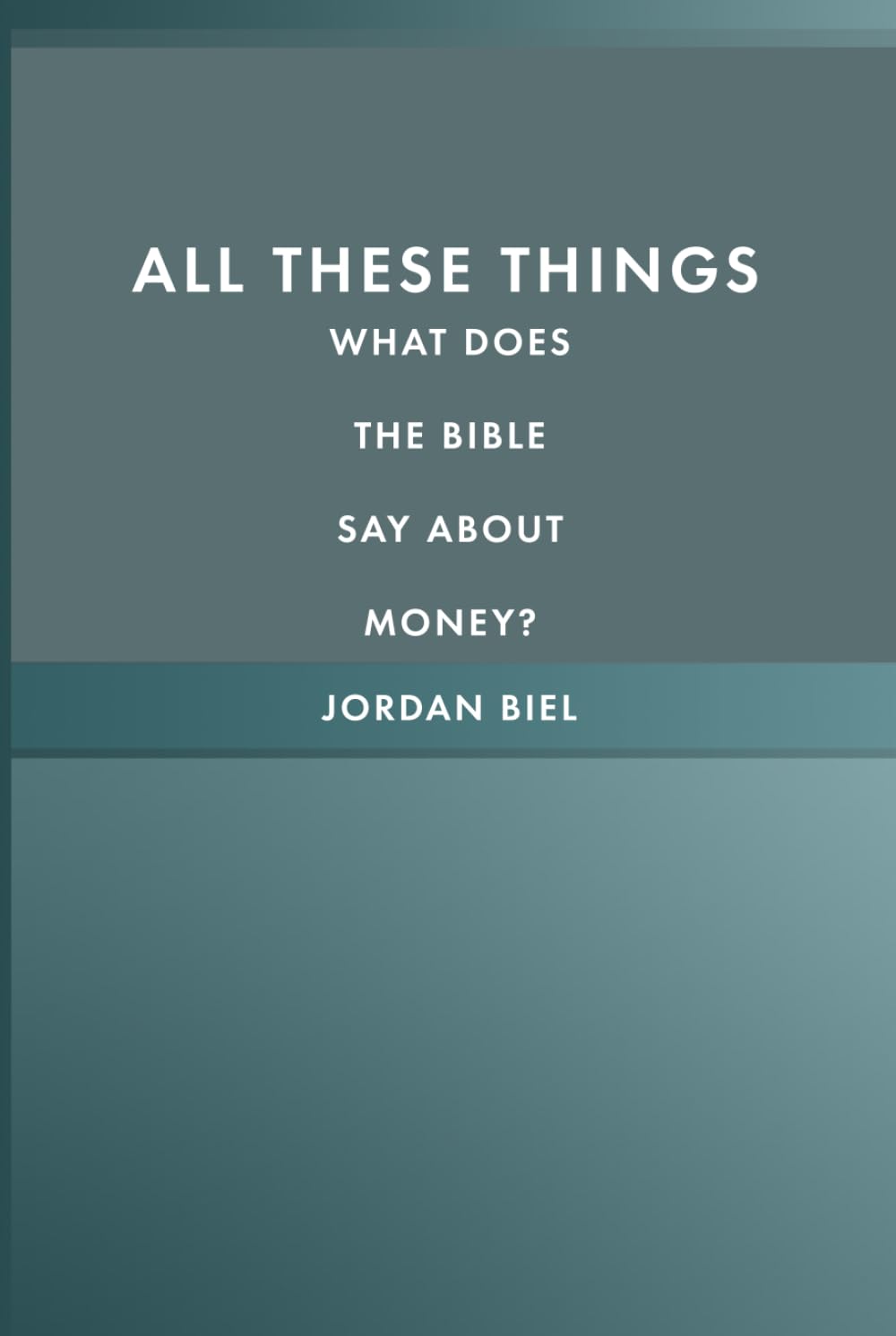 All These Things: What does the Bible say about money?