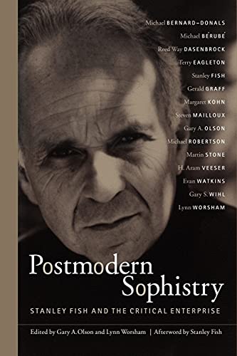 Postmodern Sophistry: Stanley Fish and the Critical Enterprise