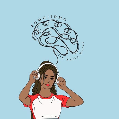 Ep. 5: FOMO/JOMO