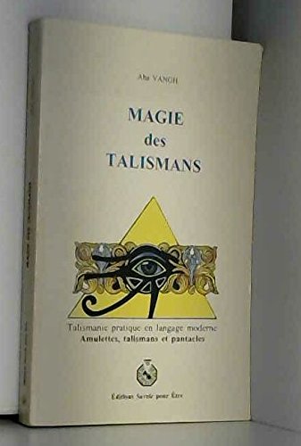 Magie des talismans (talismanie pratique en langage moderne), amulettes, talismans et pantacles