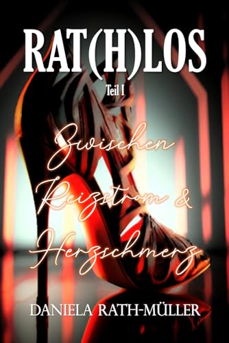 RAT(H)LOS I: Zwischen Reizstrom & Herzschmerz