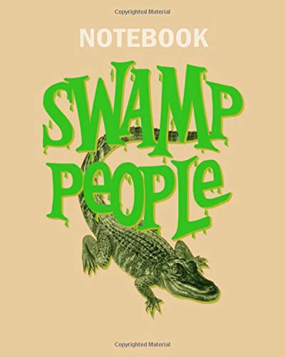 Notebook: swamp people alligators - 50 sheets, 100 pages - 8 x 10 inches