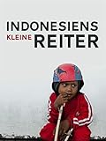 Riders Of Destiny - Indonesiens kleine Reiter