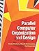 Parallel Computer Organization and Design