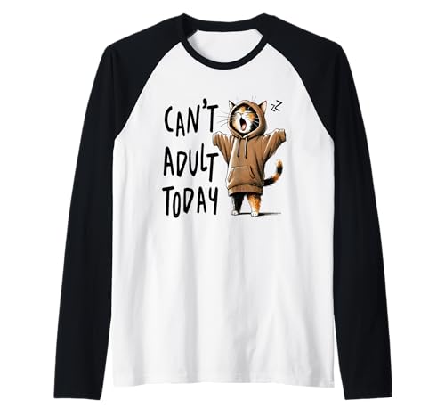 Funny Sarcastic Sassy Cat - No puedo adulto hoy Camiseta Manga Raglan