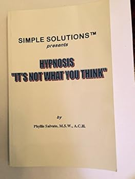 Paperback Simple Solutions TM Presents Hypnosis "It's Not What You Think" Book