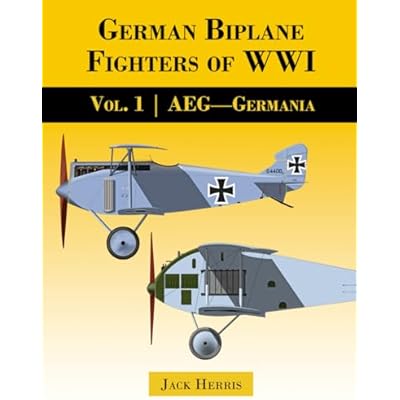 German Biplane Fighters of WWI: Volume 1: AEG to Germania