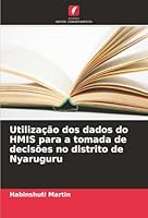 Utilização dos dados do HMIS para a tomada de decisões no distrito de Nyaruguru (Portuguese Edition) 620357337X Book Cover