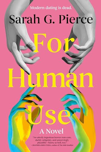 For Human Use: A Novel
