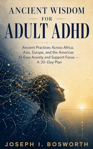 Ancient Wisdom for Adult ADHD: Five Small Daily Actions, Thirty Days, and What Ancient Traditions Understood About Attention image 2
