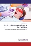  Basics of Laser Dentistry: A User’s Guide: Dental Laser from Science Fiction to Everyday Life
