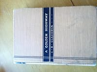 A golden highway: Scenes of history's greatest gold rush yesterday and today B00086WVC6 Book Cover