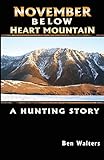 November Below Heart Mountain: A Hunting Story