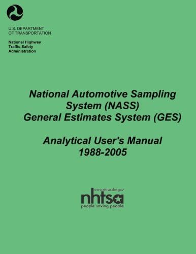 National Automotive Sampling System Nass General Estimates System Ges: Analytical Users Manual, 1988-2005