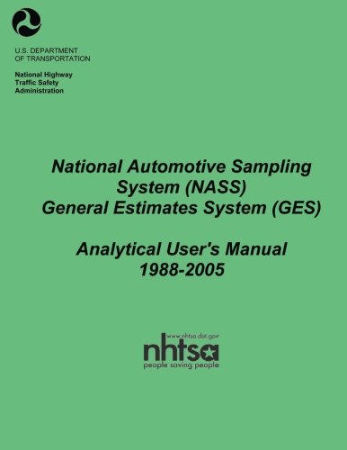 National Automotive Sampling System Nass General Estimates System Ges: Analytical Users Manual, 1988-2005