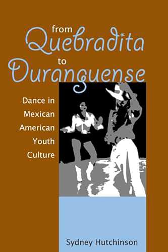 University of Arizona Press - From Quebradita to Duranguense: Dance in Mexican American Youth Culture