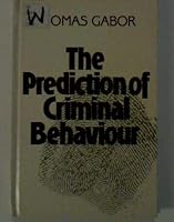 The Prediction of Criminal Behaviour: Statistical Approaches 0802056911 Book Cover