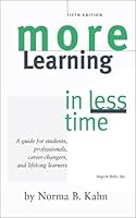 More Learning in Less Time: A Guide for Students, Professionals, Career-Changers, and Lifelong Learners 0966435303 Book Cover