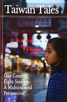 Paperback Taiwan Tales: One Country, Eight Stories: a Multicultural Perspective Book