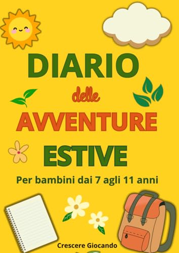 Diario delle Avventure Estive per Bambini dai 7 agli 11 Anni: Attività creative, missioni settimanali e spazi per raccontarsi ogni giorno delle vacanze