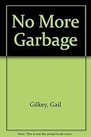 No More Garbage 0966298349 Book Cover