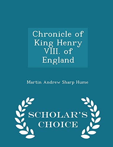 Chronicle of King Henry VIII. of England - Scho... 129722325X Book Cover